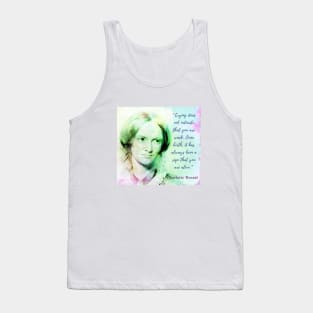 Copy of Charlotte Brontë portrait and quote: Crying does not indicate that you are weak.... Tank Top